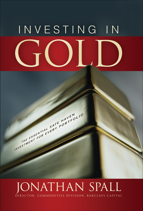 Cover image for book Investing in Gold: The Essential Safe Haven Investment for Every Portfolio