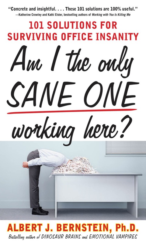 Cover image for book Am I The Only Sane One Working Here?: 101 Solutions for Surviving Office Insanity