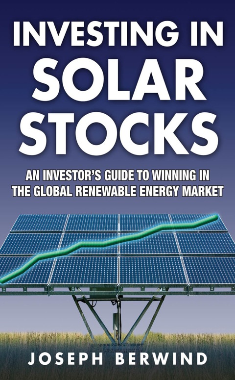 Cover image for book Investing in Solar Stocks: What You Need to Know to Make Money in the Global Renewable Energy Market