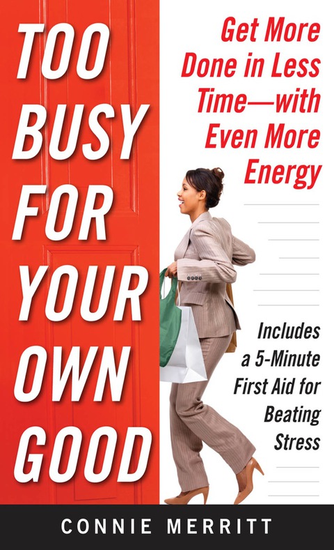 Cover image for book Too Busy for Your Own Good: Get More Done in Less Time—With Even More Energy
