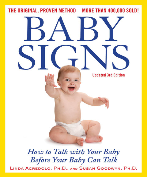 Cover image for book Baby Signs: How to Talk with Your Baby Before Your Baby Can Talk, Third Edition