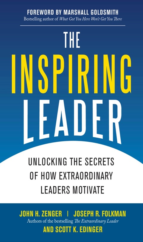 Cover image for book The Inspiring Leader: Unlocking the Secrets of How Extraordinary Leaders Motivate