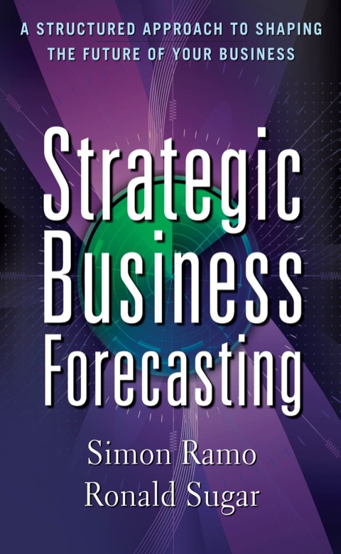 Cover image for book Strategic Business Forecasting: A Structured Approach to Shaping the Future of Your Business