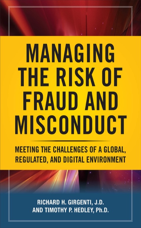 Cover image for book Managing the Risk of Fraud and Misconduct: Meeting the Challenges of a Global, Regulated and Digital Environment