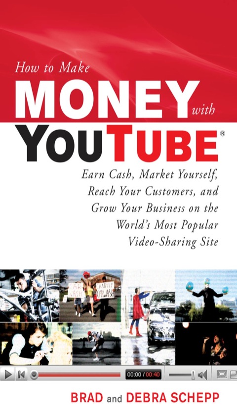 Cover image for book How to Make Money with YouTube: Earn Cash, Market Yourself, Reach Your Customers, and Grow Your Business on the World's Most Popular Video-Sharing Site