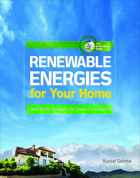 Cover image for book Renewable Energies for Your Home: Real-World Solutions for Green Conversions