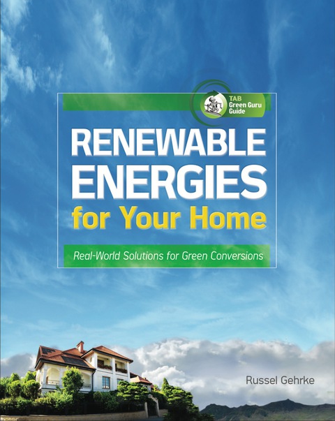 Cover image for book Renewable Energies for Your Home: Real-World Solutions for Green Conversions