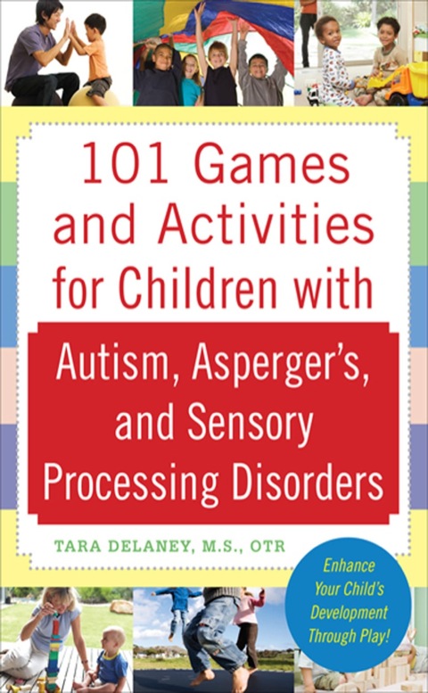 Cover image for book 101 Games and Activities for Children With Autism, Asperger’s and Sensory Processing Disorders