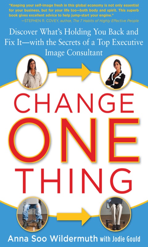 Cover image for book Change One Thing: Discover What’s Holding You Back – and Fix It – With the Secrets of a Top Executive Image Consultant