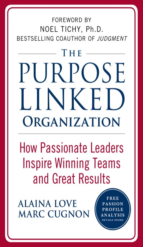 Cover image for book The Purpose Linked Organization: How Passionate Leaders Inspire Winning Teams and Great Results