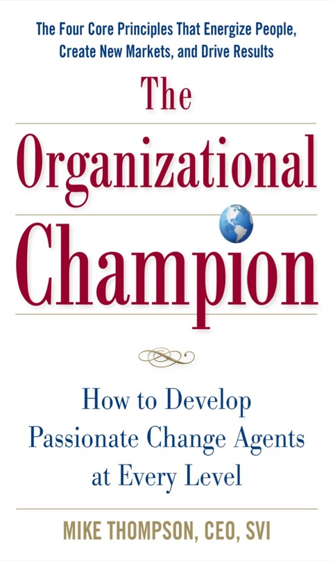 Cover image for book The Organizational Champion: How to Develop Passionate Change Agents at Every Level