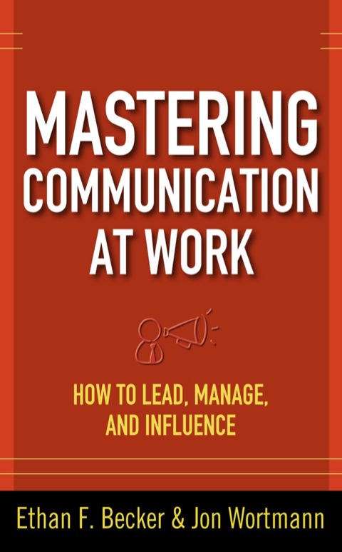 Cover image for book Mastering Communication at Work: How to Lead, Manage, and Influence