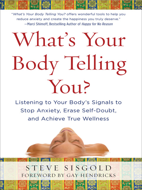 Cover image for book What's Your Body Telling You?: Listening To Your Body's Signals to Stop Anxiety, Erase Self-Doubt and Achieve True Wellness
