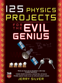 صورة الغلاف: 125 Physics Projects for the Evil Genius 1st edition 9780071621311