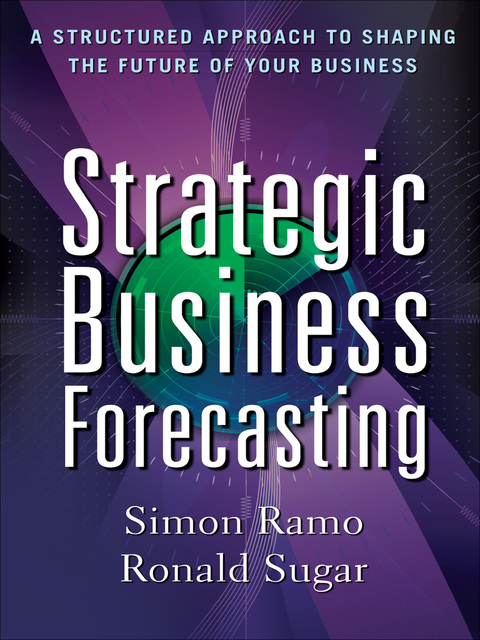 Cover image for book Strategic Business Forecasting: A Structured Approach to Shaping the Future of Your Business