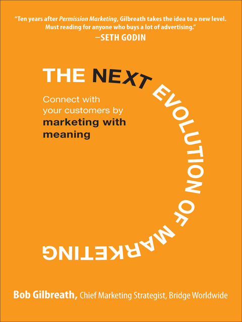 Cover image for book The Next Evolution of Marketing: Connect with Your Customers by Marketing with Meaning