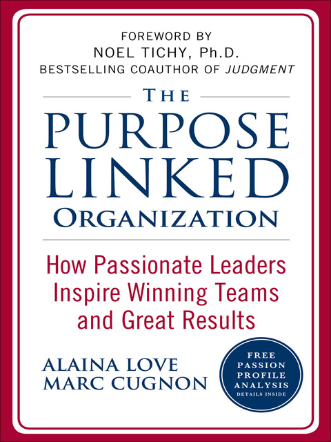 Cover image for book The Purpose Linked Organization: How Passionate Leaders Inspire Winning Teams and Great Results