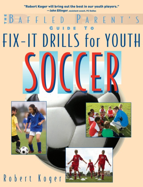 Cover image for book The Baffled Parent's Guide to Fix-It Drills for Youth Soccer