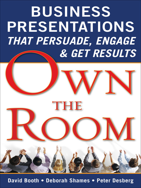 Cover image for book Own the Room: Business Presentations that Persuade, Engage, and Get Results