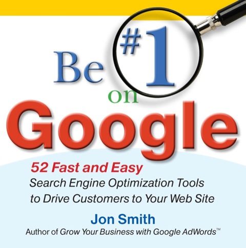 Cover image for book Be #1 on Google:  52 Fast and Easy Search Engine Optimization Tools to Drive Customers to Your Web Site