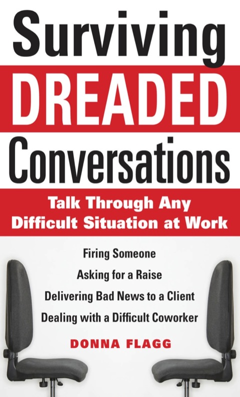 Cover image for book Surviving Dreaded Conversations: How to Talk Through Any Difficult Situation at Work