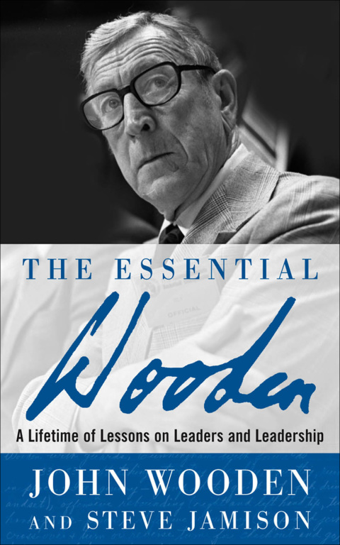 Cover image for book The Essential Wooden: A Lifetime of Lessons on Leaders and Leadership