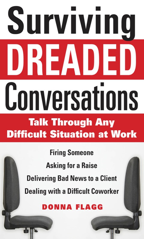 Cover image for book Surviving Dreaded Conversations: How to Talk Through Any Difficult Situation at Work