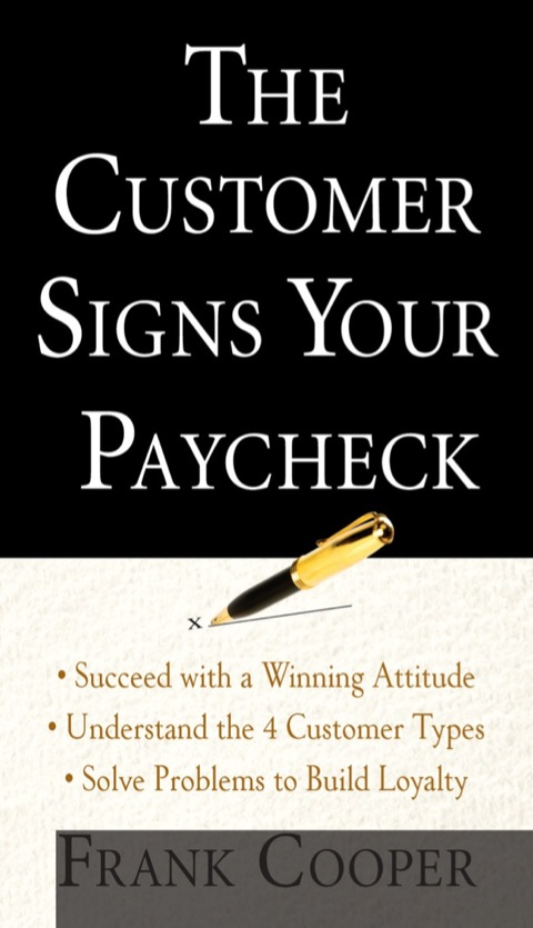 Cover image for book The Customer Signs Your Paycheck