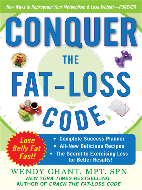 Cover image for book Conquer the Fat-Loss Code (Includes: Complete Success Planner, All-New Delicious Recipes, and the Secret to Exercising Less for Better Results!)