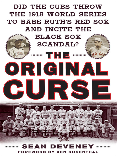 Cover image for book The Original Curse: Did the Cubs Throw the 1918 World Series to Babe Ruth's Red Sox and Incite the Black Sox Scandal?