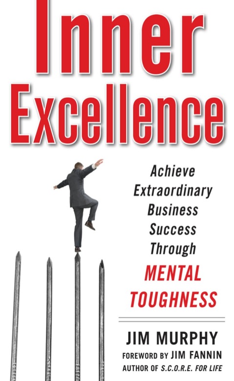 Cover image for book Inner Excellence: Achieve Extraordinary Business Success through Mental Toughness