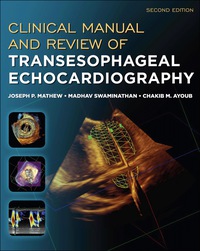 Clinical Manual and Review of Transesophageal Echocardiography, Second ...