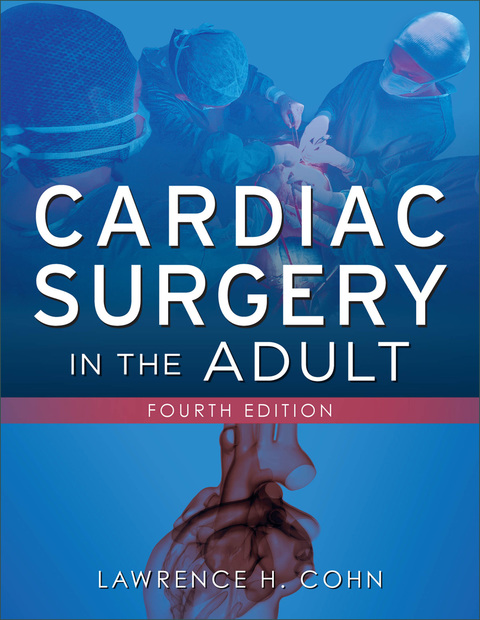 Cover image for book Cardiac Surgery in the Adult, Fourth Edition