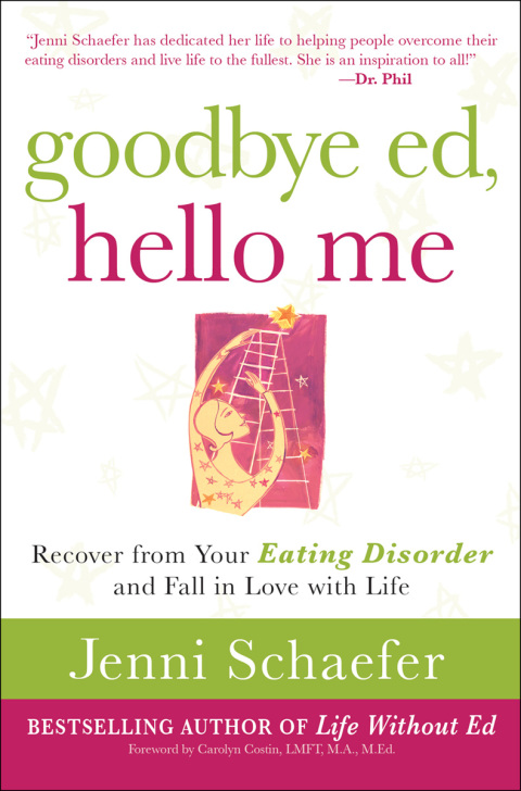 Cover image for book Goodbye Ed, Hello Me: Recover from Your Eating Disorder and Fall in Love with Life