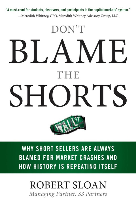 Cover image for book Don't Blame the Shorts: Why Short Sellers Are Always Blamed for Market Crashes and How History Is Repeating Itself