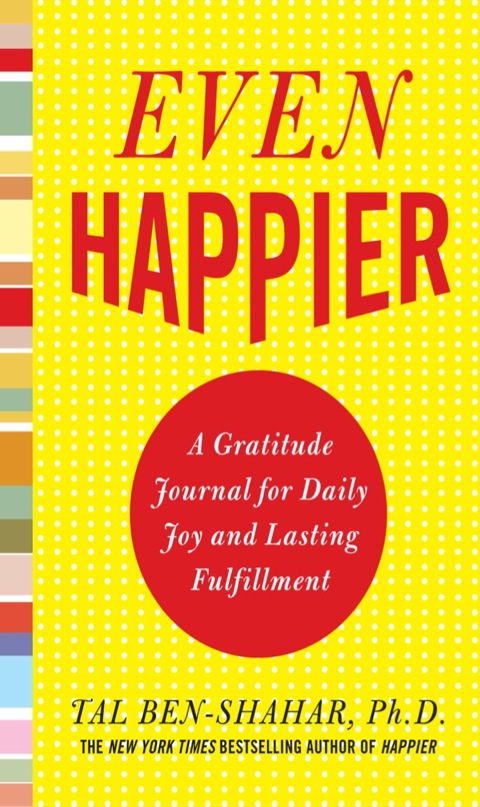 Cover image for book Even Happier: A Gratitude Journal for Daily Joy and Lasting Fulfillment