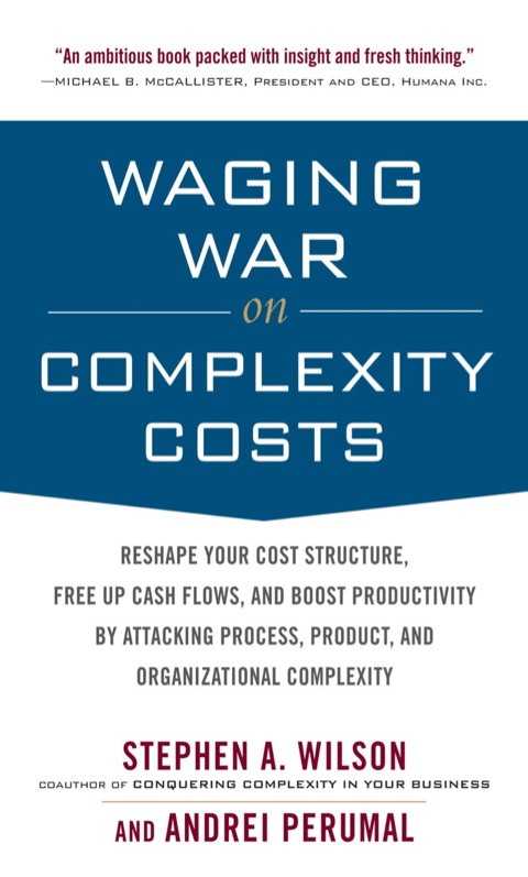 Cover image for book Waging War on Complexity Costs: Reshape Your Cost Structure, Free Up Cash Flows and Boost Productivity by Attacking Process, Product and Organizational Complexity