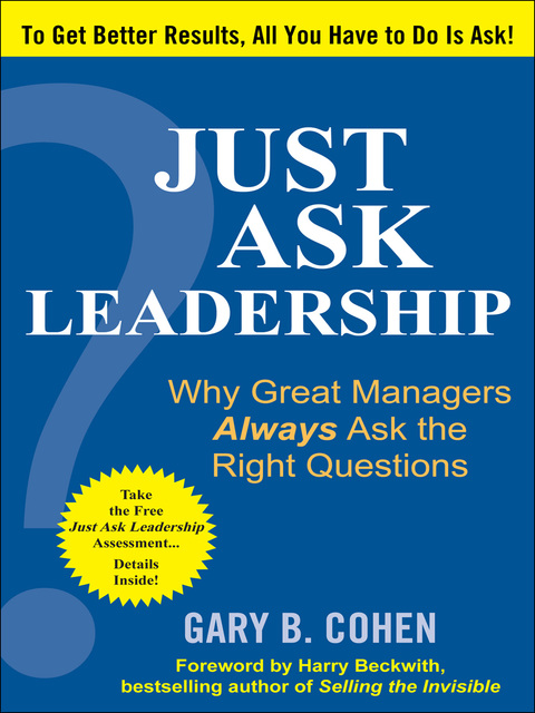 Cover image for book Just Ask Leadership:  Why Great Managers Always Ask the Right Questions