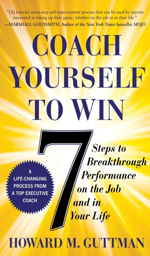 Cover image for book Coach Yourself to Win: 7 Steps to Breakthrough Performance on the Job and In Your Life