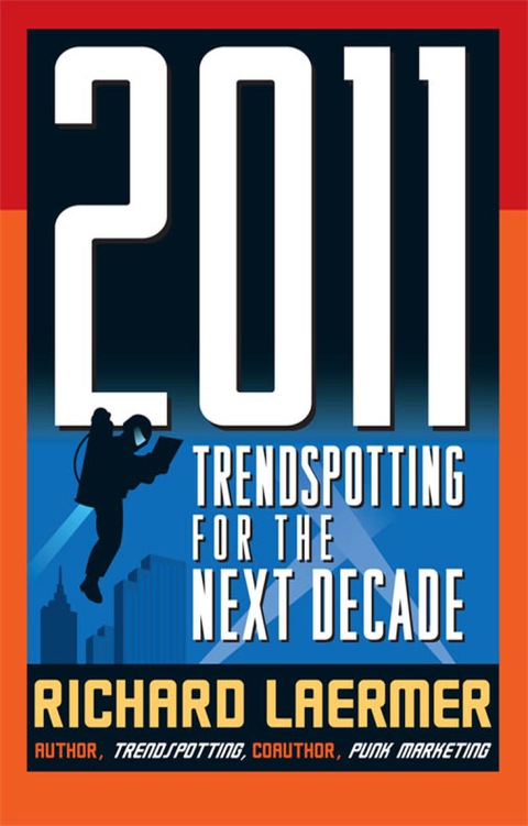 Cover image for book 2011: Trendspotting for the Next Decade