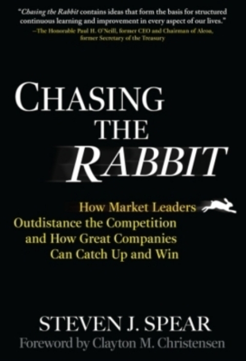 Cover image for book Chasing the Rabbit: How Market Leaders Outdistance the Competition and How Great Companies Can Catch Up and Win, Foreword by Clay Christensen