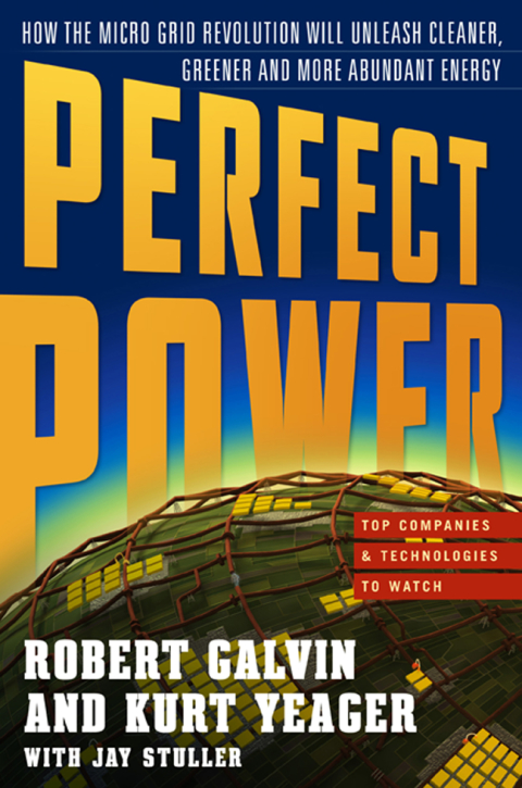 Cover image for book PERFECT POWER: How the Microgrid Revolution Will Unleash Cleaner, Greener, More Abundant Energy