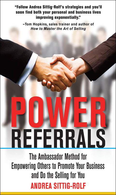 Cover image for book Power Referrals: The Ambassador Method for Empowering Others to Promote Your Business and Do the Selling for You