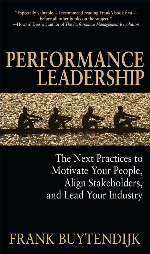 Cover image for book Performance Leadership: The Next Practices to Motivate Your People, Align Stakeholders, and Lead Your Industry