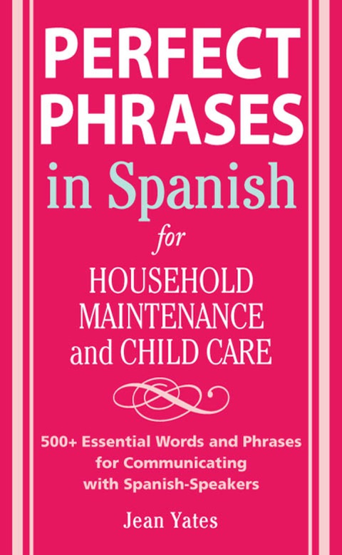 Cover image for book Perfect Phrases in Spanish For Household Maintenance and Childcare
