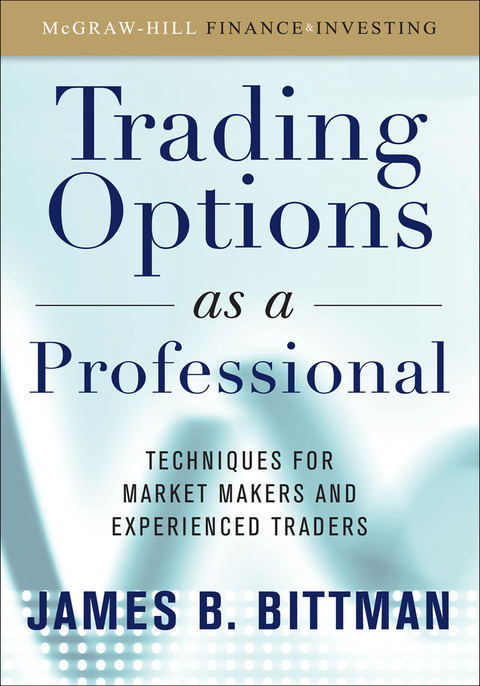 Cover image for book Trading Options as a Professional: Techniques for Market Makers and Experienced Traders