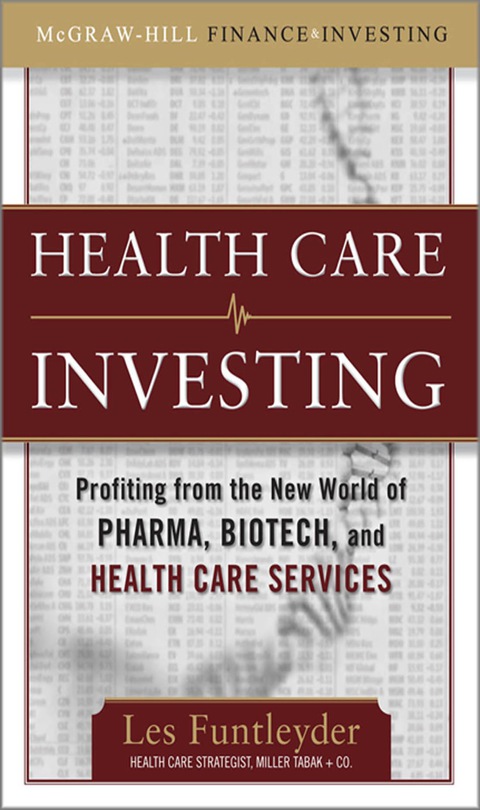 Cover image for book Healthcare Investing: Profiting from the New World of Pharma, Biotech, and Health Care Services