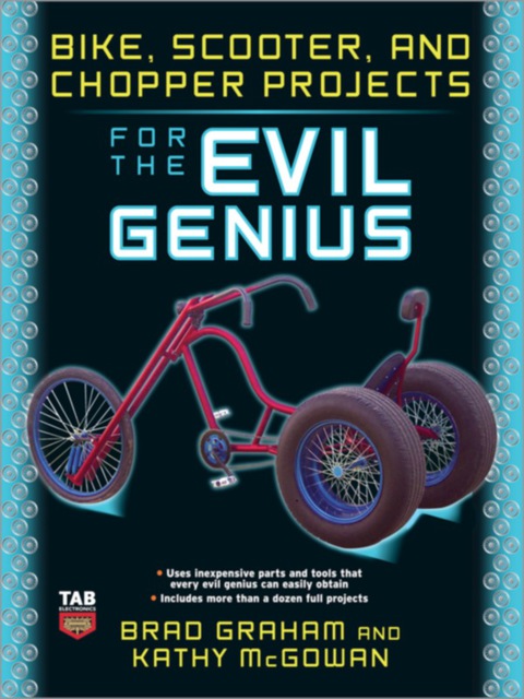 Cover image for book Bike, Scooter, and Chopper Projects for the Evil Genius