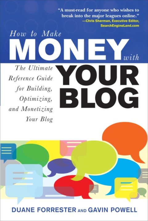 Cover image for book How to Make Money with Your Blog: The Ultimate Reference Guide for Building, Optimizing, and Monetizing Your Blog