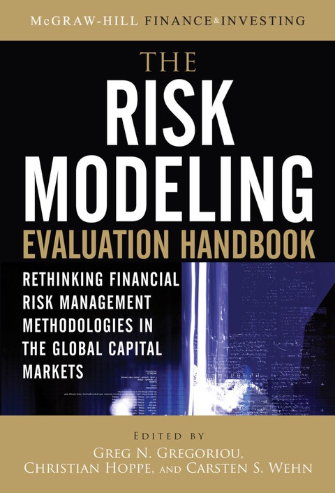 Cover image for book The Risk Modeling Evaluation Handbook: Rethinking Financial Risk Management Methodologies in the Global Capital Markets